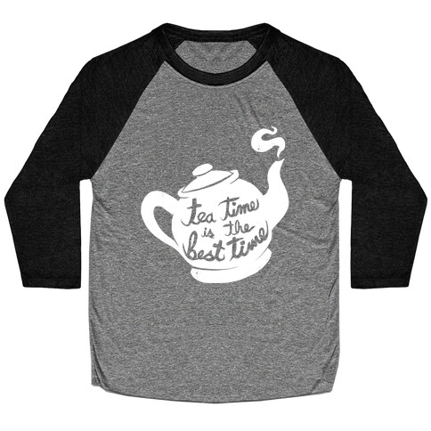 Tea Time Is The Best Time Baseball Tee