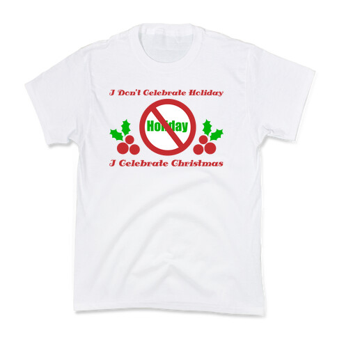 I Don't Celebrate Holiday Kids T-Shirt