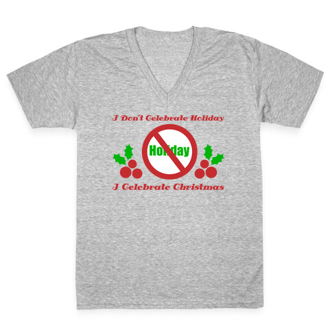 I Don't Celebrate Holiday V-Neck Tee Shirt