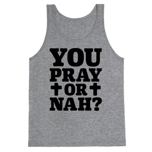 You Pray or Nah? Tank Top