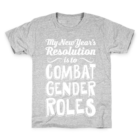 My New Year's Resolution Is To Combat Gender Roles Kids T-Shirt