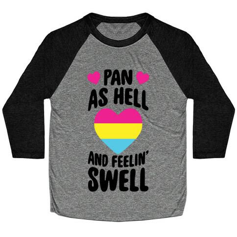 Pan As Hell And Feelin' Swell Baseball Tee