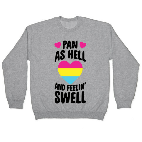 Pan As Hell And Feelin' Swell Pullover