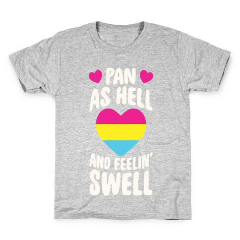 Pan As Hell And Feelin' Swell Kids T-Shirt
