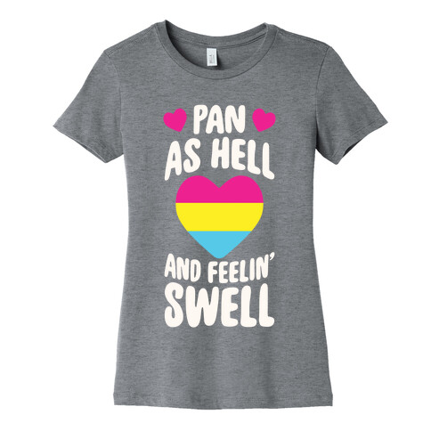 Pan As Hell And Feelin' Swell Womens T-Shirt