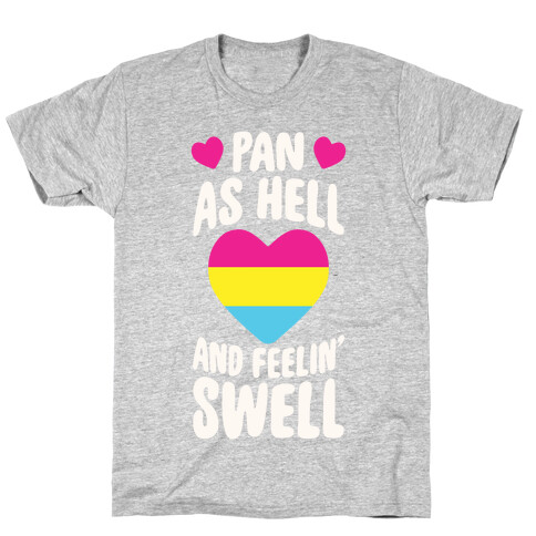 Pan As Hell And Feelin' Swell T-Shirt