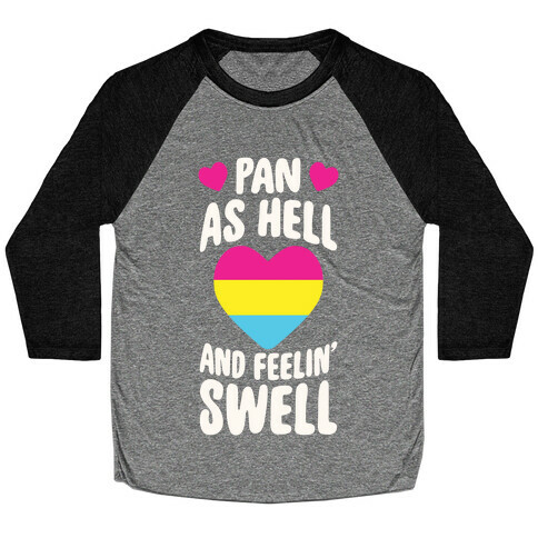 Pan As Hell And Feelin' Swell Baseball Tee