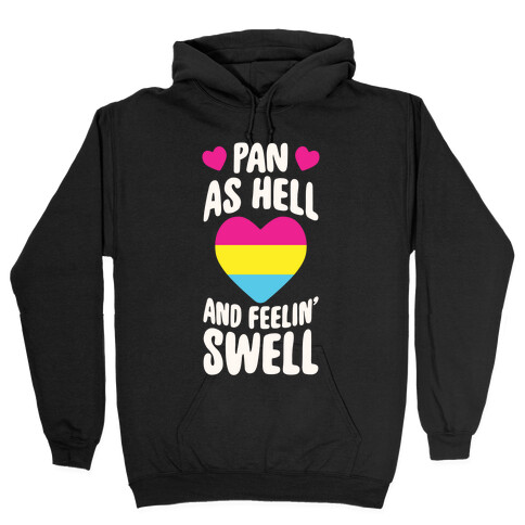 Pan As Hell And Feelin' Swell Hooded Sweatshirt