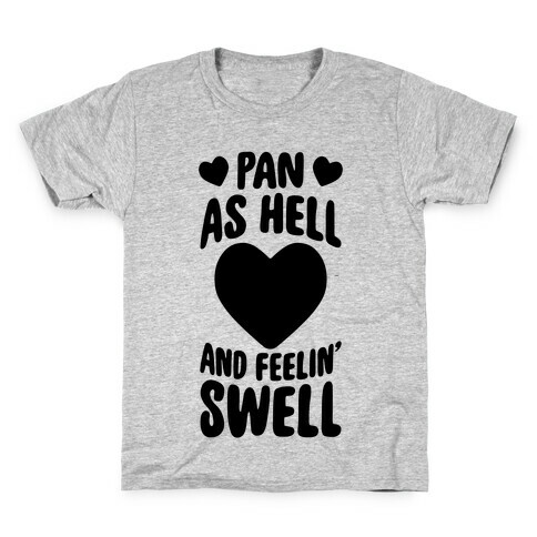 Pan As Hell And Feelin' Swell Kids T-Shirt