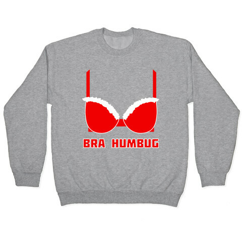 Bra Humbug Pullover