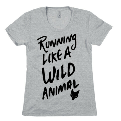 Running Like A Wild Animal Womens T-Shirt