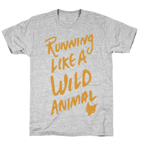 Running Like A Wild Animal T-Shirt