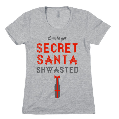 Time to Get Secret Santa Shwasted Womens T-Shirt