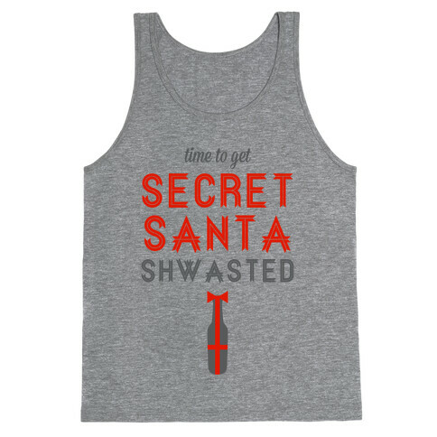 Time to Get Secret Santa Shwasted Tank Top