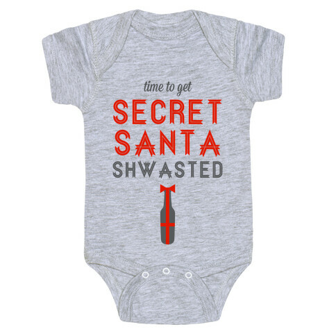 Time to Get Secret Santa Shwasted Baby One-Piece