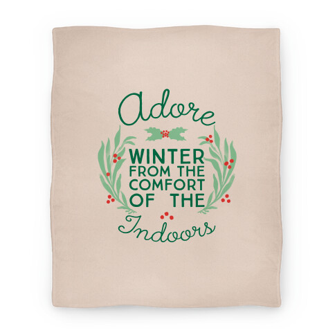 Adore Winter From The Comfort Of The Indoors Blanket