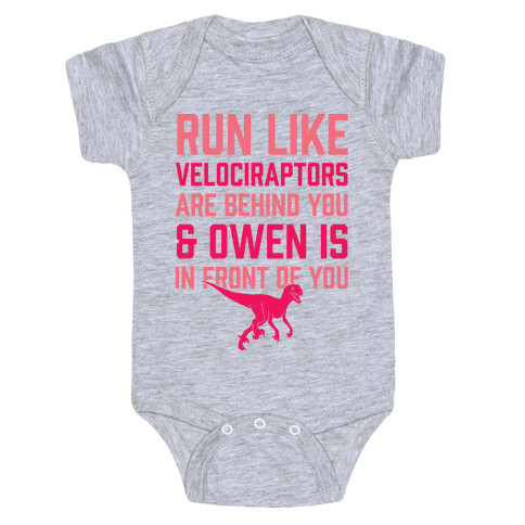 Run Like Velociraptors Are Behind You And Own Is In Front Of You Baby One-Piece