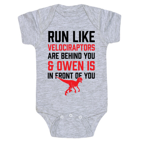 Run Like Velociraptors Are Behind You And Own Is In Front Of You Baby One-Piece