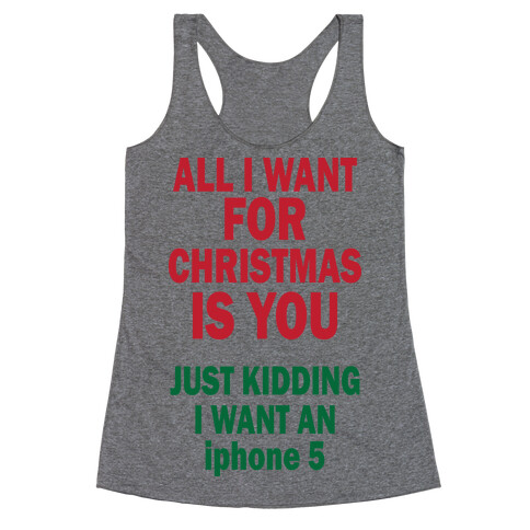 All I Want For Christmas (iphone5) Racerback Tank Top