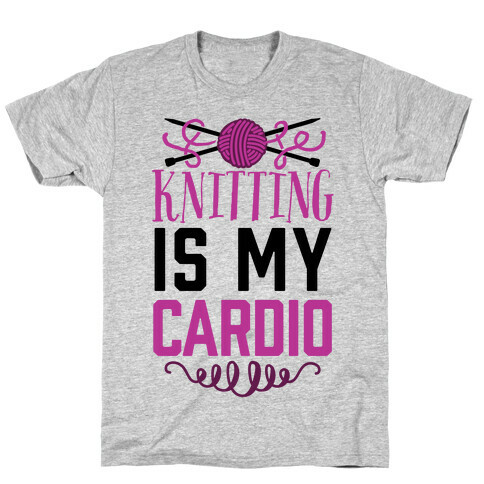 Knitting Is My Cardio T-Shirt