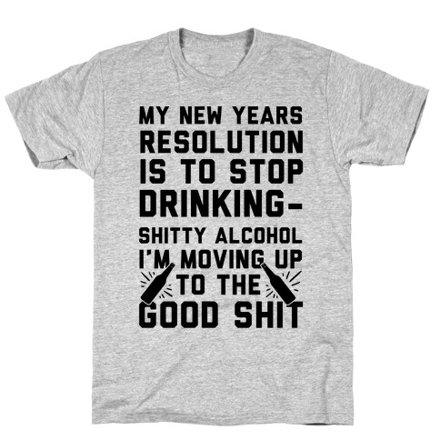 My New Years Resolution Is To Stop Drinking T-Shirt