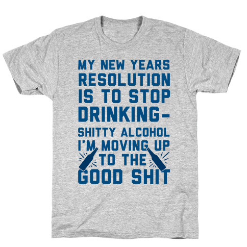 My New Years Resolution Is To Stop Drinking T-Shirt