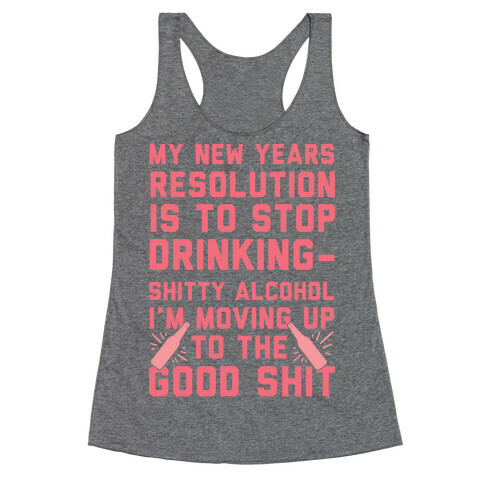 My New Years Resolution Is To Stop Drinking Racerback Tank Top