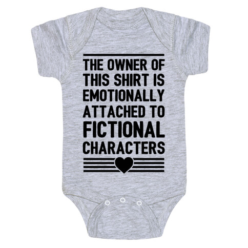 The Owner Of This Shirt Is Emotionally Attached To Fictional Characters Baby One-Piece