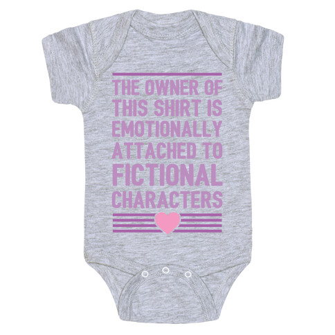 The Owner Of This Shirt Is Emotionally Attached To Fictional Characters Baby One-Piece