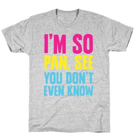 I'm So Pan, See T-Shirt