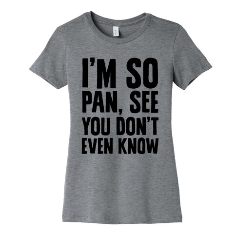 I'm So Pan, See Womens T-Shirt