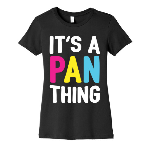 It's A Pan Thing Womens T-Shirt