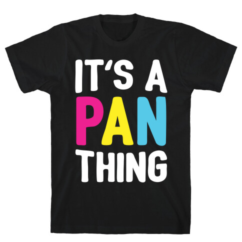 It's A Pan Thing T-Shirt