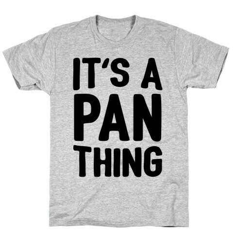 It's A Pan Thing T-Shirt