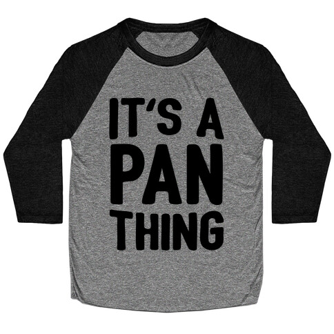 It's A Pan Thing Baseball Tee