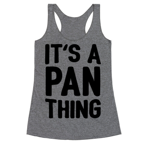 It's A Pan Thing Racerback Tank Top