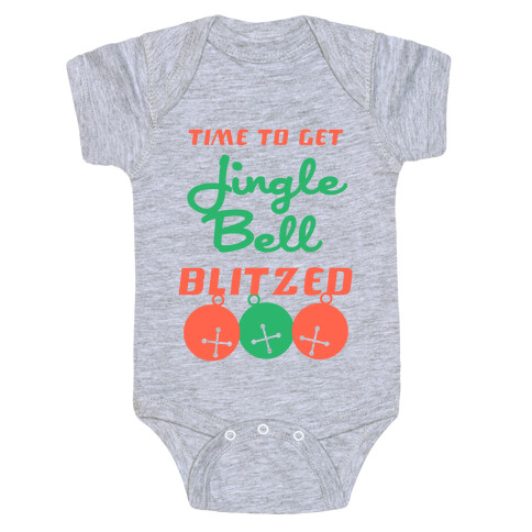 Time To Get Jingle Bell Blitzed Baby One-Piece