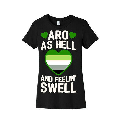 Aro As Hell And Feelin' Swell Womens T-Shirt