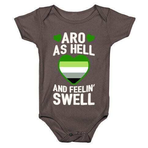 Aro As Hell And Feelin' Swell Baby One-Piece