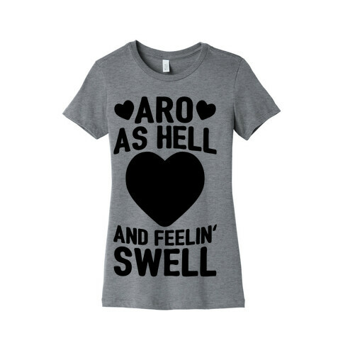 Aro As Hell And Feelin' Swell Womens T-Shirt