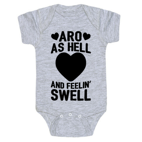 Aro As Hell And Feelin' Swell Baby One-Piece