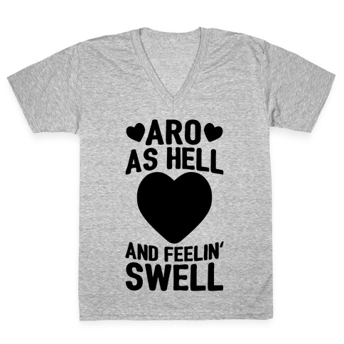 Aro As Hell And Feelin' Swell V-Neck Tee Shirt