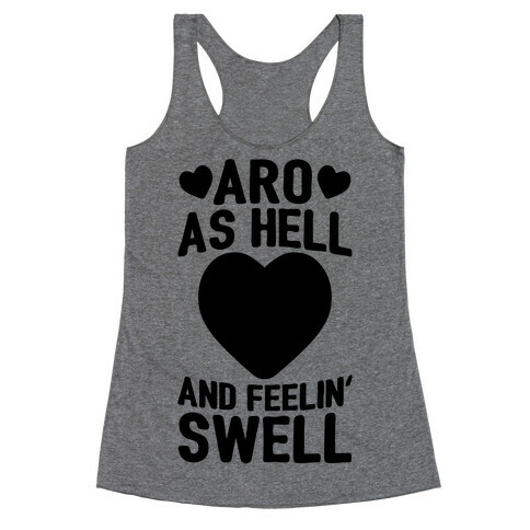 Aro As Hell And Feelin' Swell Racerback Tank Top