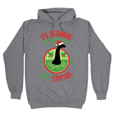 It's Beginning To Look A Lot Like Cryptids (Nessie) Hooded Sweatshirt