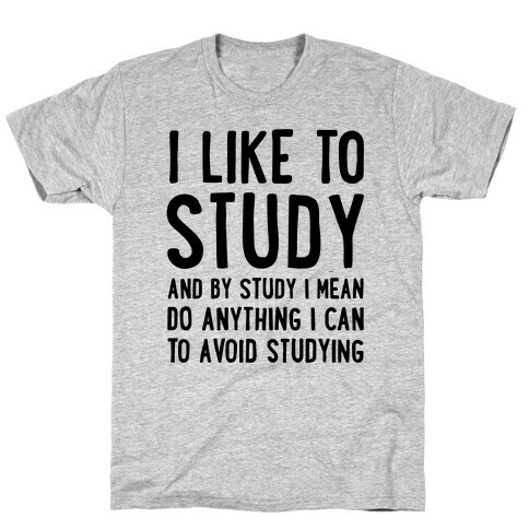 I Like To Study T-Shirt