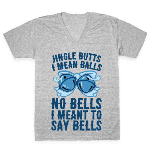 Jingle Butts I Mean Balls No Bells I Meant To Say Bells V-Neck Tee Shirt