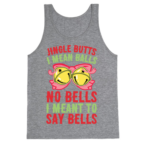 Jingle Butts I Mean Balls No Bells I Meant To Say Bells Tank Top
