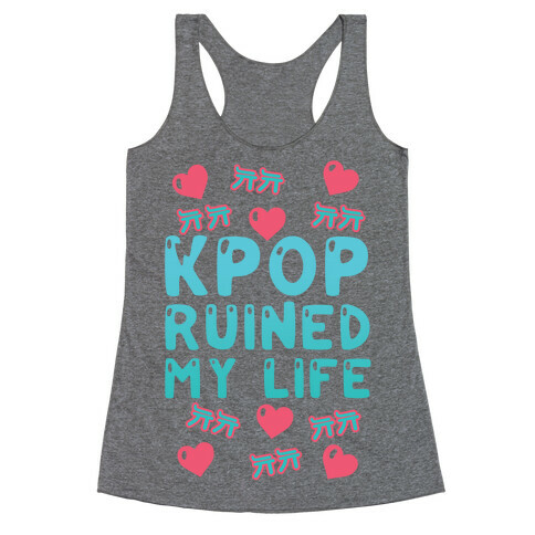 Kpop Ruined My Life Racerback Tank Top