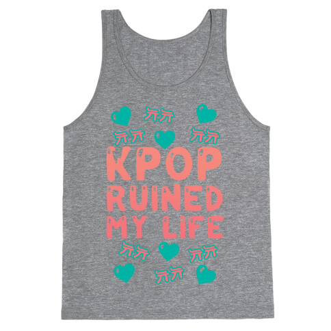 Kpop Ruined My Life Tank Top