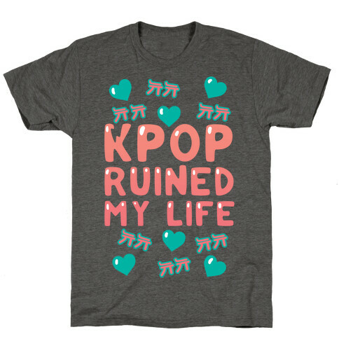 Kpop Ruined My Life T-Shirt